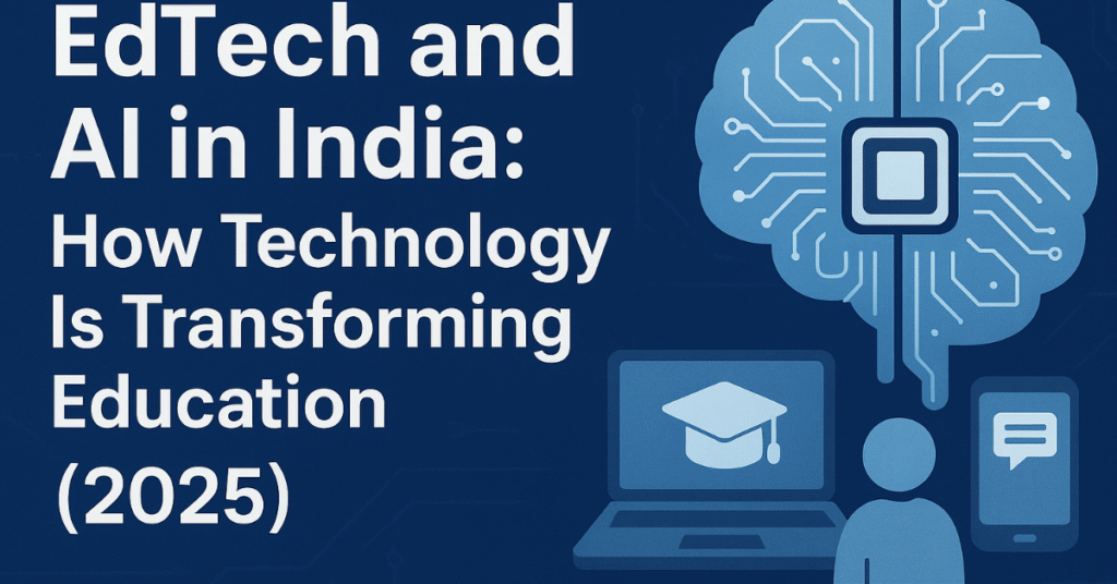EdTech and AI in India: How Technology Is Transforming Education (2025)
