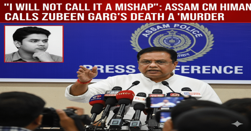 I will not call it a mishap’: Assam CM Himanta calls Zubeen Garg’s death a ‘murder
